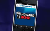 Sirius XM app Howard 100 and 101 are available on the Sirius/XM mobile app on iPhone as well as Anroid and Blackberry phones